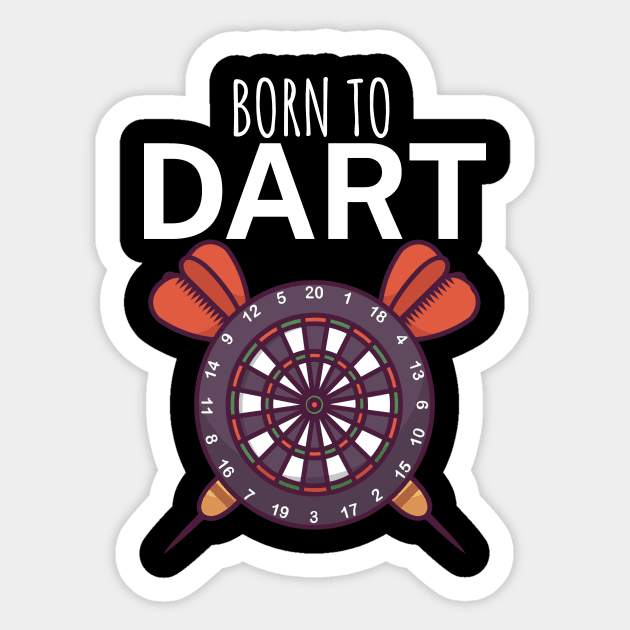 Born to dart Sticker by maxcode